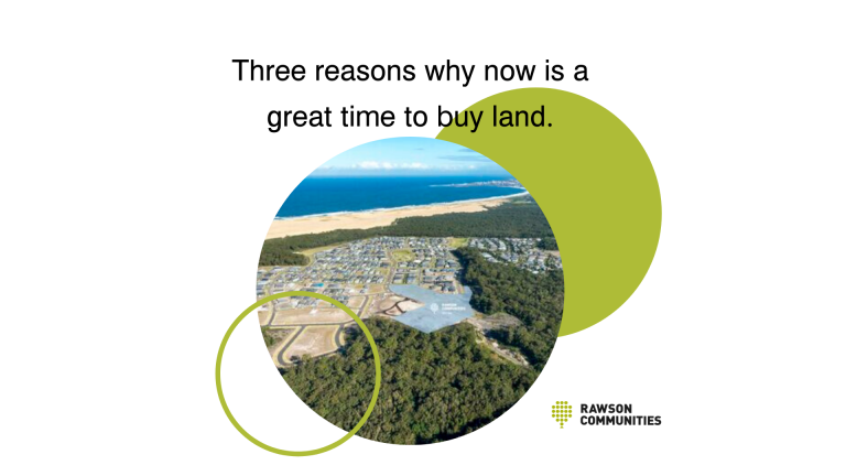 Three reasons why now is a good time to buy land